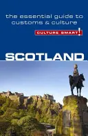 Kultur Klug! Schottland: Der unverzichtbare Leitfaden für Brauchtum und Kultur - Culture Smart! Scotland: The Essential Guide to Customs & Culture