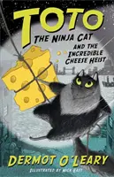 Toto, die Ninja-Katze, und der unglaubliche Käseraub - Buch 2 - Toto the Ninja Cat and the Incredible Cheese Heist - Book 2