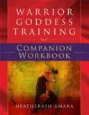 Arbeitsbuch zum Kriegergöttinnen-Training - Warrior Goddess Training Companion Workbook