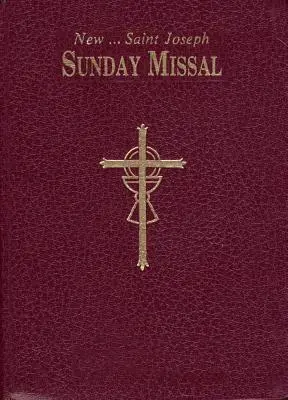 St. Joseph Sonntags-Missale: Die vollständigen Messen für Sonntage, Feiertage und das österliche Triduum - St. Joseph Sunday Missal: The Complete Masses for Sundays, Holydays, and the Easter Triduum