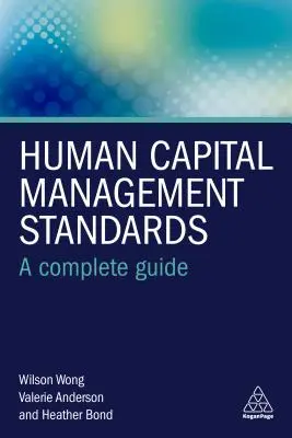 Standards für das Humankapitalmanagement: Ein vollständiger Leitfaden - Human Capital Management Standards: A Complete Guide