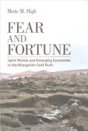 Furcht und Glück: Geisterwelten und aufstrebende Volkswirtschaften im mongolischen Goldrausch - Fear and Fortune: Spirit Worlds and Emerging Economies in the Mongolian Gold Rush