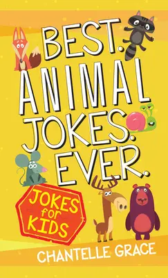 Die besten Tierwitze aller Zeiten: Witze für Kinder - Best Animal Jokes Ever: Jokes for Kids