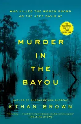 Mord im Bayou: Wer tötete die Frauen, die als die Jeff Davis 8 bekannt sind? - Murder in the Bayou: Who Killed the Women Known as the Jeff Davis 8?