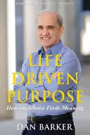 Das Leben als Sinnstiftung: Wie ein Atheist einen Sinn findet - Life Driven Purpose: How an Atheist Finds Meaning