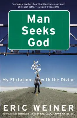 Der Mensch sucht Gott: Mein Flirt mit dem Göttlichen - Man Seeks God: My Flirtations with the Divine