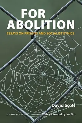 Für die Abschaffung: Aufsätze über Gefängnisse und sozialistische Ethik - For Abolition: Essays on Prisons and Socialist Ethics