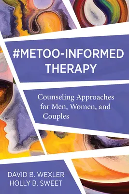 Metoo-informierte Therapie: Beratungsansätze für Männer, Frauen und Paare - Metoo-Informed Therapy: Counseling Approaches for Men, Women, and Couples