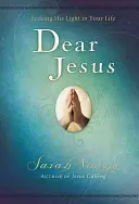 Lieber Jesus, wattierter Einband, mit Bibelstellen: Suchen Sie sein Licht in Ihrem Leben - Dear Jesus, Padded Hardcover, with Scripture References: Seeking His Light in Your Life