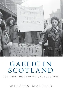 Gälisch in Schottland: Politiken, Bewegungen, Ideologien - Gaelic in Scotland: Policies, Movements, Ideologies