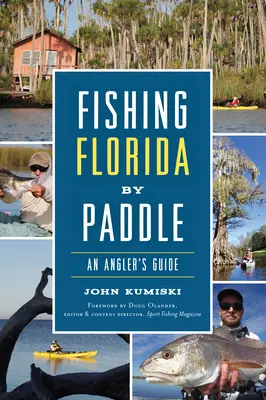 Angeln in Florida mit dem Paddel: Ein Leitfaden für Angler - Fishing Florida by Paddle: An Angler's Guide