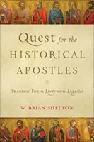 Die Suche nach den historischen Aposteln: Auf den Spuren ihres Lebens und Vermächtnisses - Quest for the Historical Apostles: Tracing Their Lives and Legacies