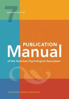 Publikationshandbuch der American Psychological Association: 7. Auflage, Offiziell, 2020 Copyright - Publication Manual of the American Psychological Association: 7th Edition, Official, 2020 Copyright