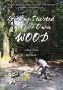 Erste Schritte in Ihrem eigenen Holz - Getting Started in Your Own Wood