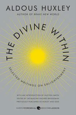 Das Göttliche im Innern: Ausgewählte Schriften zur Erleuchtung - The Divine Within: Selected Writings on Enlightenment