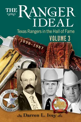 Das Ranger-Ideal Band 3: Die Texas Rangers in der Ruhmeshalle, 1898-1987 - The Ranger Ideal Volume 3: Texas Rangers in the Hall of Fame, 1898-1987