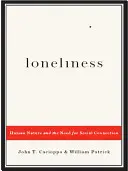 Einsamkeit: Die menschliche Natur und das Bedürfnis nach sozialer Bindung - Loneliness: Human Nature and the Need for Social Connection