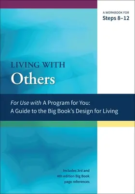 Mit anderen leben: Ein Arbeitsbuch für die Schritte 8-12 - Living with Others: A Workbook for Steps 8-12