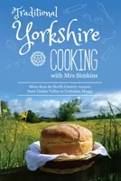 Traditional Yorkshire Cooking - mit mehr als 60 traditionellen Rezepten aus dem Nordland - Traditional Yorkshire Cooking - featuring more than 60 traditional North Country recipes