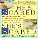 Er hat Angst, sie hat Angst: Die versteckten Ängste verstehen, die Ihre Beziehungen sabotieren - He's Scared, She's Scared: Understanding the Hidden Fears That Sabotage Your Relationships