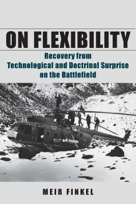 Über Flexibilität: Erholung von technologischen und doktrinären Überraschungen auf dem Schlachtfeld - On Flexibility: Recovery from Technological and Doctrinal Surprise on the Battlefield