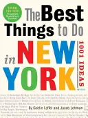 Die besten Dinge, die man in New York tun kann: 1001 Ideen: 3. Auflage - The Best Things to Do in New York: 1001 Ideas: 3rd Edition