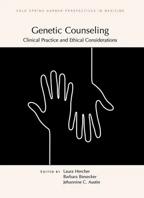 Genetische Beratung: Klinische Praxis und ethische Erwägungen - Genetic Counseling: Clinical Practice and Ethical Considerations