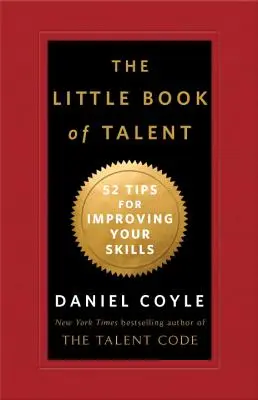 Das kleine Buch des Talents: 52 Tipps zur Verbesserung Ihrer Fähigkeiten - The Little Book of Talent: 52 Tips for Improving Your Skills