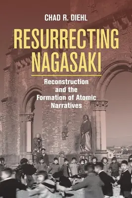 Nagasaki wiederauferstehen lassen - Resurrecting Nagasaki