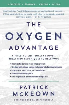 Der Sauerstoffvorteil: Einfache, wissenschaftlich bewiesene Atemtechniken, mit denen Sie gesünder, schlanker, schneller und fitter werden - The Oxygen Advantage: Simple, Scientifically Proven Breathing Techniques to Help You Become Healthier, Slimmer, Faster, and Fitter