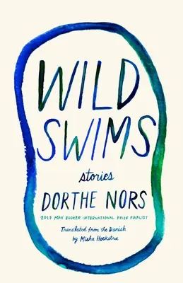 Wilde Schwimmer: Geschichten - Wild Swims: Stories