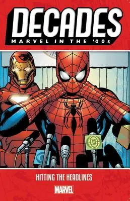 Jahrzehnte: Marvel in den 00er Jahren - Schlagzeilen machen - Decades: Marvel in the 00s - Hitting the Headlines