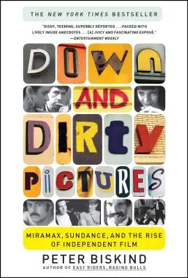 Niedere und schmutzige Bilder: Miramax, Sundance und der Aufschwung des unabhängigen Films - Down and Dirty Pictures: Miramax, Sundance, and the Rise of Independent Film