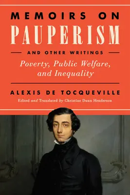 Memoirs on Pauperism and Other Writings: Armut, öffentliche Fürsorge und Ungleichheit - Memoirs on Pauperism and Other Writings: Poverty, Public Welfare, and Inequality