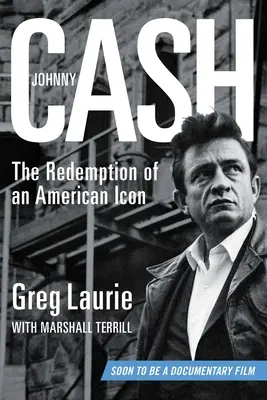 Johnny Cash: Die Erlösung einer amerikanischen Ikone - Johnny Cash: The Redemption of an American Icon