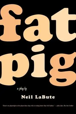 Fettes Schwein: Ein Theaterstück - Fat Pig: A Play