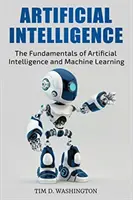 Künstliche Intelligenz: Die Grundlagen der künstlichen Intelligenz und des maschinellen Lernens - Artificial Intelligence: The Fundamentals of Artificial Intelligence and Machine Learning