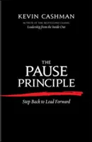 Das Pause-Prinzip: Zurücktreten, um vorwärts zu gehen - The Pause Principle: Step Back to Lead Forward