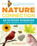 Die Verbindung zur Natur: Ein Outdoor-Arbeitsbuch für Kinder, Familien und Klassenzimmer - The Nature Connection: An Outdoor Workbook for Kids, Families, and Classrooms