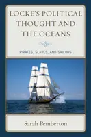 Locke's politisches Denken und die Ozeane: Piraten, Sklaven und Seeleute - Locke's Political Thought and the Oceans: Pirates, Slaves, and Sailors