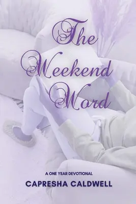 Das Wort zum Wochenende: Eine einjährige Andacht - The Weekend Word: A One Year Devotional