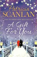 Gift For You - Wärme, Weisheit und Liebe auf jeder Seite - wenn Sie Maeve Binchy schätzten, lesen Sie Patricia Scanlan - Gift For You - Warmth, wisdom and love on every page - if you treasured Maeve Binchy, read Patricia Scanlan