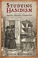 Erforschung des Chassidismus: Quellen, Methoden, Perspektiven - Studying Hasidism: Sources, Methods, Perspectives