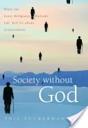 Gesellschaft ohne Gott: Was uns die am wenigsten religiösen Nationen über Zufriedenheit sagen können - Society Without God: What the Least Religious Nations Can Tell Us about Contentment