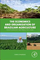 Die Wirtschaft und Organisation der brasilianischen Landwirtschaft: Jüngste Entwicklung und Produktivitätsgewinne - The Economics and Organization of Brazilian Agriculture: Recent Evolution and Productivity Gains