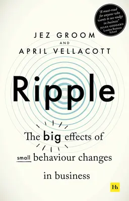 Ripple: Die großen Auswirkungen kleiner Verhaltensänderungen in Unternehmen - Ripple: The Big Effects of Small Behaviour Changes in Business