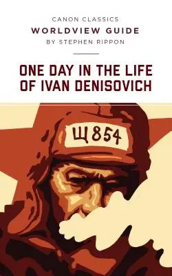 Weltanschauungsführer für Ein Tag im Leben des Iwan Denisowitsch - Worldview Guide for One Day in the Life of Ivan Denisovich