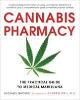 Cannabis-Apotheke: Der praktische Leitfaden für medizinisches Marihuana - Cannabis Pharmacy: The Practical Guide to Medical Marijuana