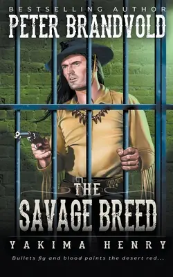 Die wilde Rasse: Ein Klassiker der Westernliteratur - The Savage Breed: A Western Fiction Classic