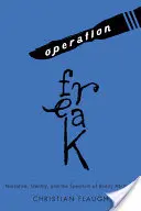 Operation Freak: Erzählung, Identität und das Spektrum der körperlichen Fähigkeiten - Operation Freak: Narrative, Identity, and the Spectrum of Bodily Abilities